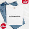He’s Playing Basketball – Funny Sports Girlfriend Comfort Color Shirt for Women by Adorb Custom Tees