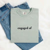 Engaged AF Comfort Colors T-Shirt, Funny Fiancé Gift Tee by Adorb Custom Tees