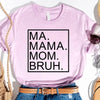 Ma Mama Mom Bruh T-Shirt – Funny Mom Sweatshirt Mother's Day Gift by Adorb Custom Tees