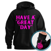 "Have a Great Day" Hoodie – Humorous Graphic Pullover, Bold Sarcastic Statement, Unisex Casual Wear by Dog Mom Hat