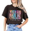 "When God Made Me He Grinned" T-Shirt - Funny Sarcastic Quote Tee, Witty Sarcasm Apparel