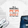 I'm a Basketball Mom I Could Be Quiet But Its Highly Unlikely Graphic Tee by Anchored Grace Boutique
