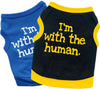I'm with The Human Dog Cat Puppy Pet Shirts by Furr Baby Gifts