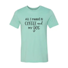 All I Need Is Coffee And My Dog T-Shirt by Furr Baby Gifts