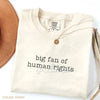 Comfort Colors® 'Big Fan of Human Rights' T-Shirt – Ironic Equality Statement Tee, Minimalist Social Justice Shirt, Essential Beliefs Top