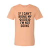 If I Can't Bring My Dog I'm Not Going T-Shirt by Furr Baby Gifts