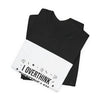 I Overthink Therefore I Am Tee | Sarcastic Shirt, Self-Deprecating Quote by Tristan’s Treehouse