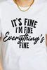 Simply Love IT'S FINE I'M FINE EVERYTHING'S FINE Graphic Cotton T-Shirt by Simply Love