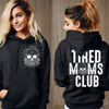 Tired Moms Club || White Design || Sweatshirt Or Hoodie by The Neeley Design Co Wholesale