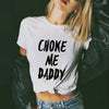 "Choke Me Daddy" T-Shirt - Funny Slogan Tee for Women by Dog Mom Hat