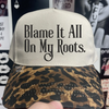 Blame it all on my roots Leopard embroidered hat by Madness & Mayhem LLC