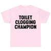 Toilet Champion Gag Gift Graphic T-Shirt by Dog Mom Hat