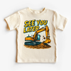 See You Later Excavator Shirt - Construction Tee by Madi Moosh
