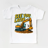 See You Later Excavator Shirt - Construction Tee by Madi Moosh