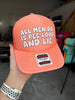 All Men Do Is Pee Loud And Lie Trucker Hat by Luckless Outfitters