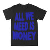 All We Need Is Money Graphic Tee by Obsessed with graphic tees