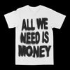 All We Need Is Money Graphic Tee by Obsessed with graphic tees