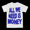 All We Need Is Money Graphic Tee by Obsessed with graphic tees