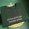 All Hot Girls Get Tummy Aches Embroidered Sweatshirt, Tummy Ache Crewneck, Gift For Girlfriend by Dog Mom Hat