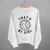 That's My Girl Volleyball by Ivy + Cloth