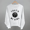 That's My Girl Basketball by Ivy + Cloth