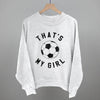 That's My Girl Soccer by Ivy + Cloth