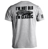 I'm Not Old I'm Classic by Shield Republic