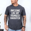 Awesome Like My Youngest Daughter Shirt – Funny Parent Tee by Adorb Custom Tees