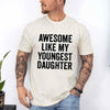 Awesome Like My Youngest Daughter Shirt – Funny Parent Tee by Adorb Custom Tees