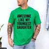 Awesome Like My Youngest Daughter Shirt – Funny Parent Tee by Adorb Custom Tees