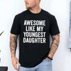 Awesome Like My Youngest Daughter Shirt – Funny Parent Tee by Adorb Custom Tees