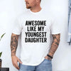 Awesome Like My Youngest Daughter Shirt – Funny Parent Tee by Adorb Custom Tees