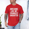 Awesome Like My Youngest Daughter Shirt – Funny Parent Tee by Adorb Custom Tees