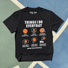 Things I Do Everyday - T-Shirt - Black by Bigger Than Basketball