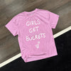 Girls Get Buckets - T-Shirt - Pink by Bigger Than Basketball