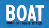 BOAT - Bring Out Ass & Titties Tank Top by Luckless Outfitters