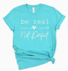 Be Real... Not Perfect Aqua Short Sleeve T-shirt by DoodleBug's