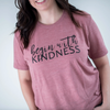 Begin With Kindness by Section 21 Apparel Co.