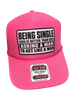 Being Single Is Better | Foam Trucker by Luckless Outfitters
