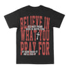 Believe In What You Pray For Graphic Tee by Obsessed with graphic tees
