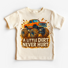 Monster Truck A Little Dirt Never Hurt Shirt - Funny Tee by Madi Moosh