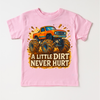 Monster Truck A Little Dirt Never Hurt Shirt - Funny Tee by Madi Moosh
