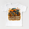 Monster Truck A Little Dirt Never Hurt Shirt - Funny Tee by Madi Moosh