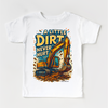 A Little Dirt Never Hurt Excavator Shirt - Funny Tee by Madi Moosh