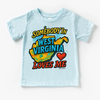 Somebody Loves Me In West Virginia Shirt - State Tee by Madi Moosh