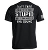 Duct Tape Can't Fix The Stupid by Shield Republic