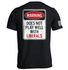 Warning Does Not Play Well With Liberals by Shield Republic