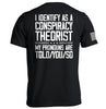 I Identify As A Conspiracy Theorist by Shield Republic