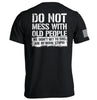 Do Not Mess With Old People by Shield Republic