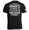 I Enjoy Romantic Walks through the Hardware Store by Shield Republic